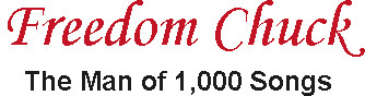 Freedom Chuck - The Man of 1,000 Songs